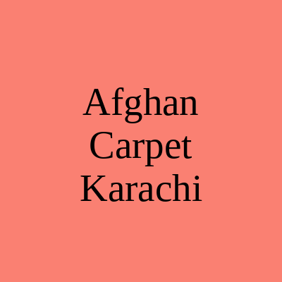 Afghan Carpet Khaliq-uz-Zaman Road Karachi