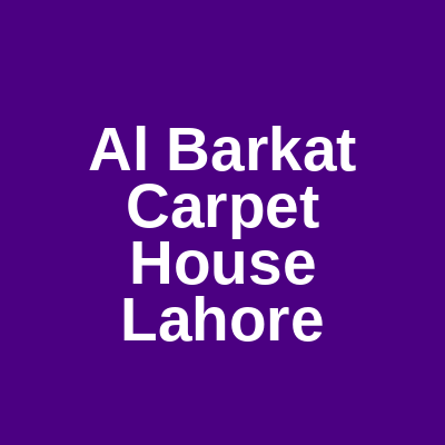Al Barkat Carpet House Shahdara Town Lahore