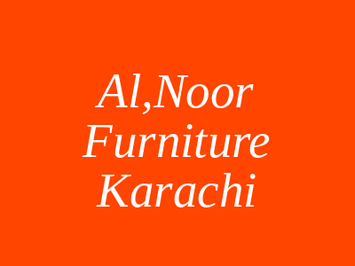 Al Noor Furniture Landhi Town Karachi