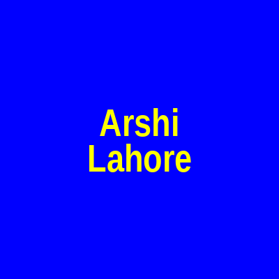 Arshi DHA Lahore