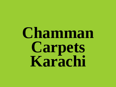 Chamman Carpets DHA Karachi