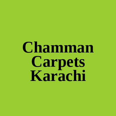 Chamman Carpets DHA Karachi