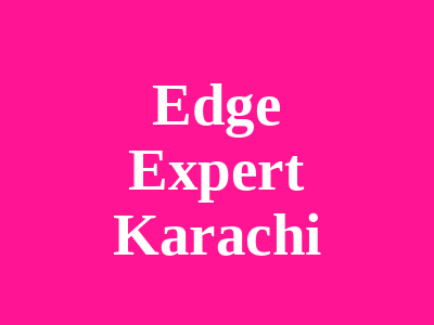 Edge Expert P.E.C.H.S Karachi