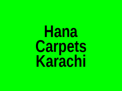 Hana Carpets Aiwan-e-Sadar Karachi