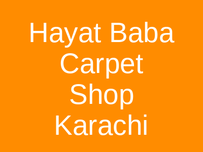 Hayat Baba Carpet Shop Basheer Saighal Building Karachi