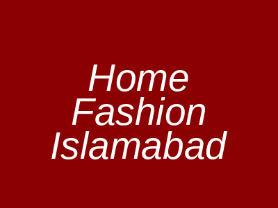 Home Fashion I&T Center Islamabad