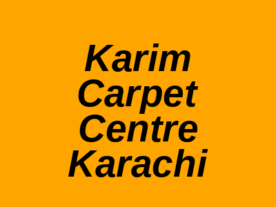 Karim Carpet Centre Shahrah-e-Faisal Karachi