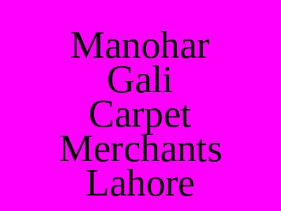 Manohar Gali Carpet Merchants Qila Gujjar Singh Lahore