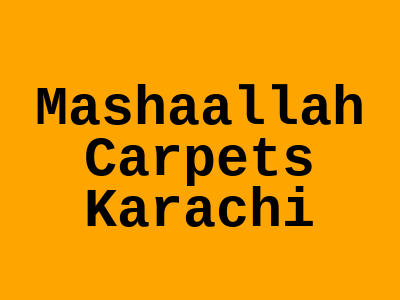 MashaAllah Carpets Liaquatabad Town Karachi
