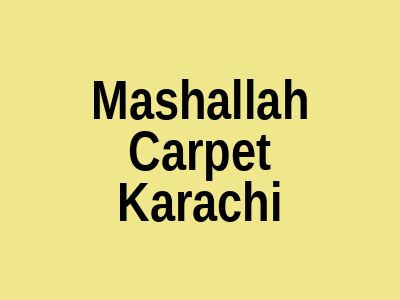 Mashallah Carpets Korangi Karachi