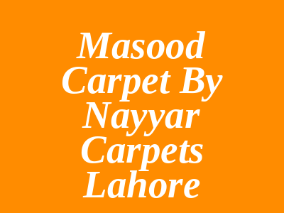 Masood Carpet by Nayyar Carpets Nawankot Lahore