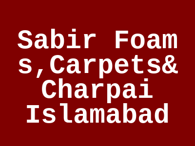 Sabir Foams, Carpets & Charpai Main Golra Road Islamabad