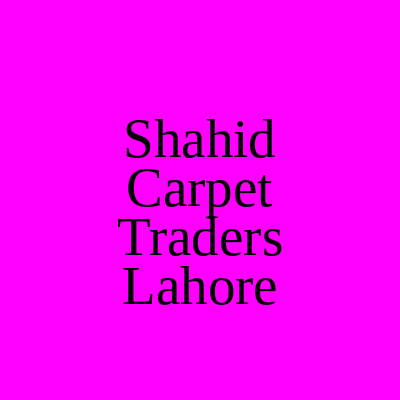 Shahid Carpet Traders Nicholson Road Lahore