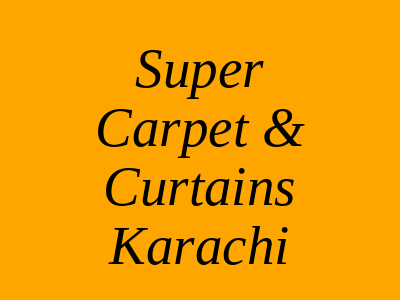 Super Carpet & Curtains Gulshan-e-Iqbal Karachi