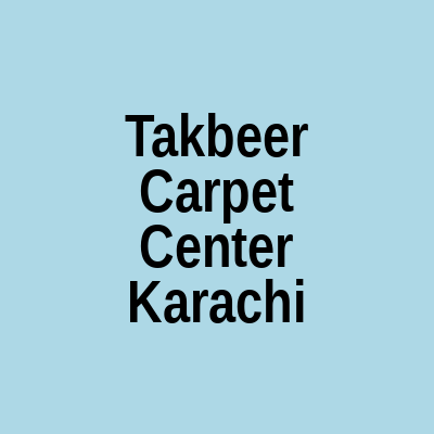 Takbeer Carpet Center Muhammad Bin Qasim Road Karachi