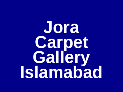 Jora Carpet Gallery Jinnah Super Market Islamabad