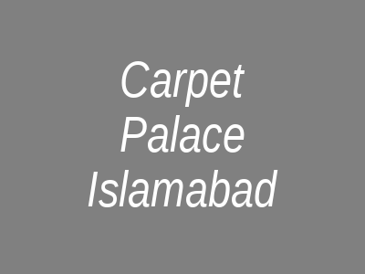 Carpet Palace Kandaan Plaza Islamabad