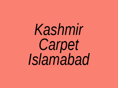 Kashmir Carpet Chaudhry Yaqoob Plaza Islamabad