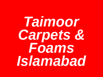 Taimoor Carpets & Foams Golra Road Islamabad