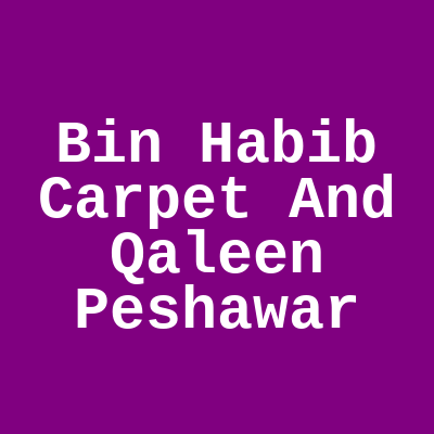 Bin Habib Carpet and Qaleen Charsadda Peshawar