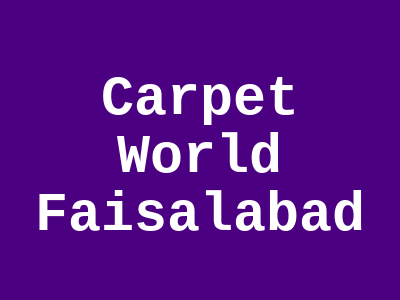 Carpet World People's Colony #1 Faisalabad