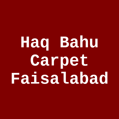 Haq Bahu Carpet Dhobi Ghat Faisalabad