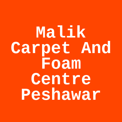 Malik Carpet and Foam Center Faqirabad Peshawar