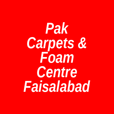 Pak Carpets & Foam Centre Ghalla Mandi Faisalabad