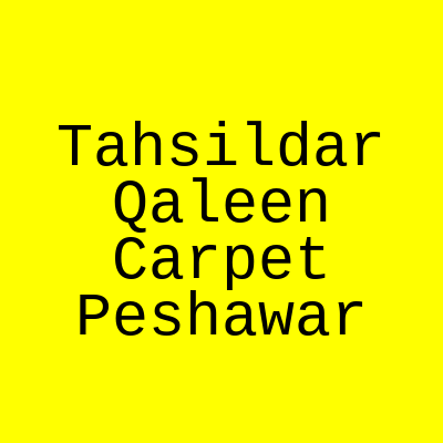 Tahsildar Qaleen Carpet Karkhano Market Peshawar