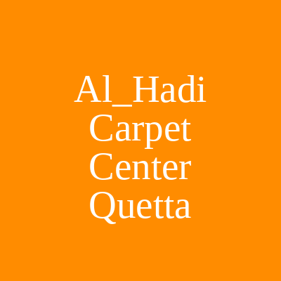 Al-Hadi Carpet Center Abdul Sattar Shah Road Quetta