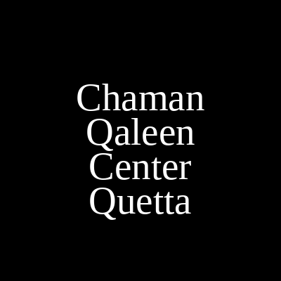 Chaman Qaleen Center Sirki Road Quetta