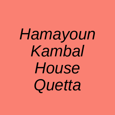 Hayamyoun Kambal House Yousufzai Plaza Quetta