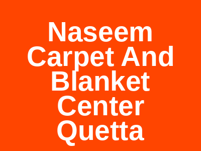 Naseem Carpet and Blanket Center Abdul Sattar Shah Road Quetta