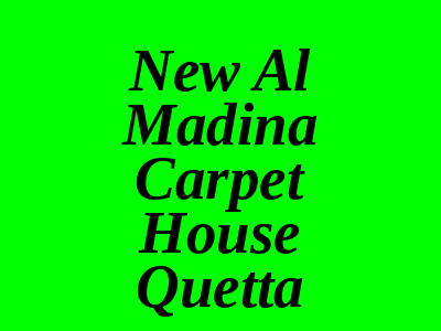 New Al Madina Carpet House Sirki Road Quetta